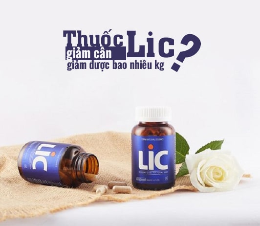 Thuốc giảm cân Lic giảm được bao nhiêu kg? Có hại không?